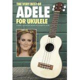 The Very Best of Adele For Ukulele - сборник песен Адель для укулеле